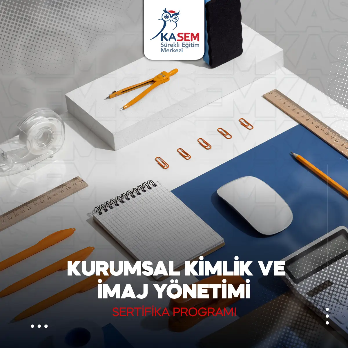 Kurumsal Kimlik Ve İmaj Yönetimi Sertifika Programı