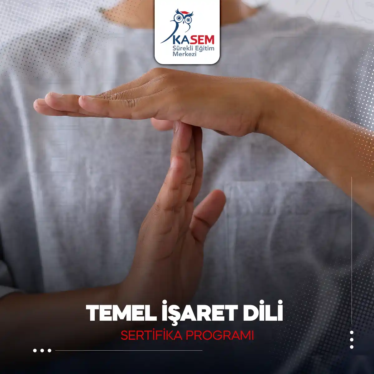 Temel İşaret Dili Sertifika Programı